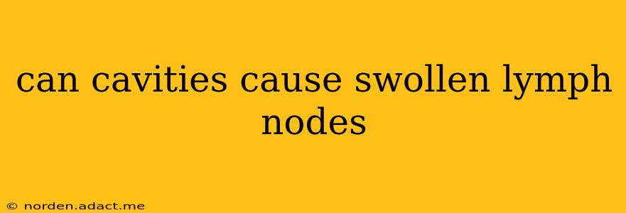 can cavities cause swollen lymph nodes