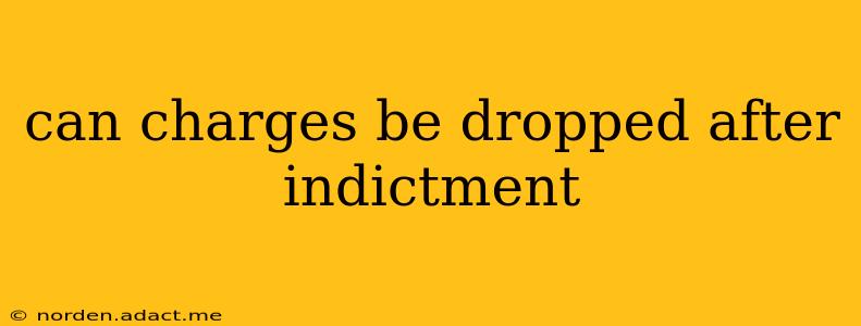 can charges be dropped after indictment