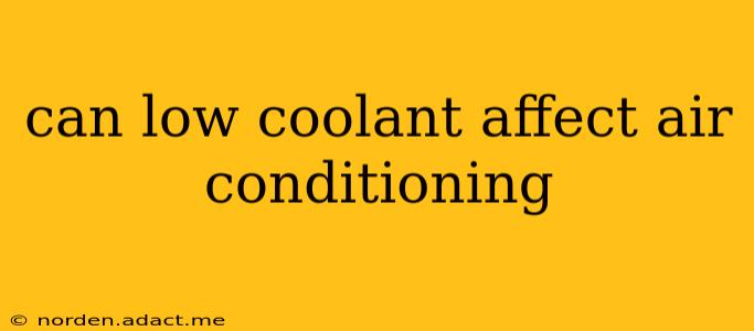 can low coolant affect air conditioning