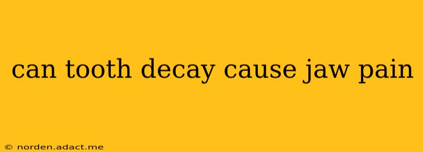 can tooth decay cause jaw pain