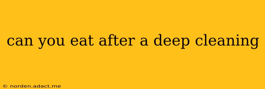 can you eat after a deep cleaning