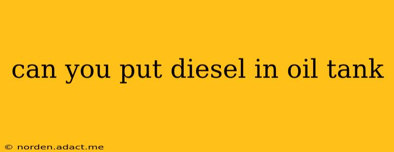 can you put diesel in oil tank