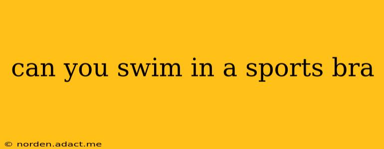 can you swim in a sports bra
