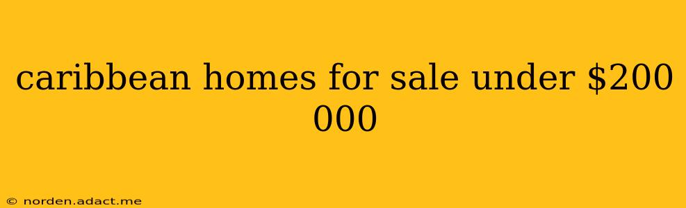 caribbean homes for sale under $200 000