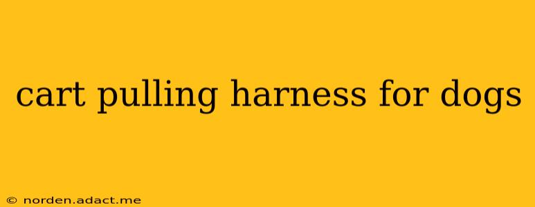 cart pulling harness for dogs