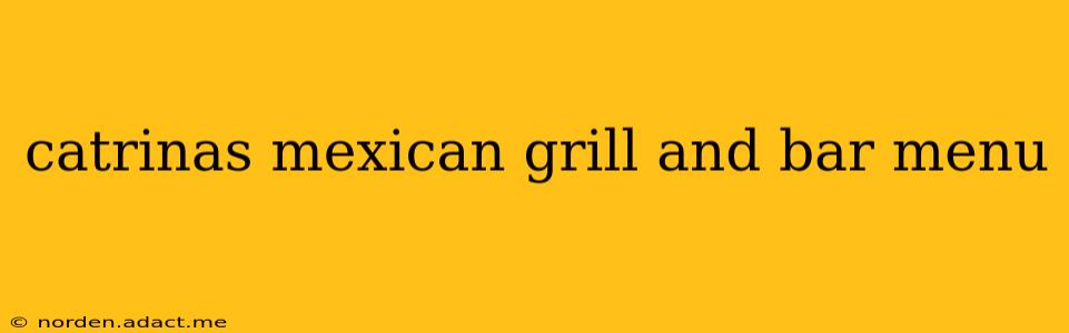 catrinas mexican grill and bar menu