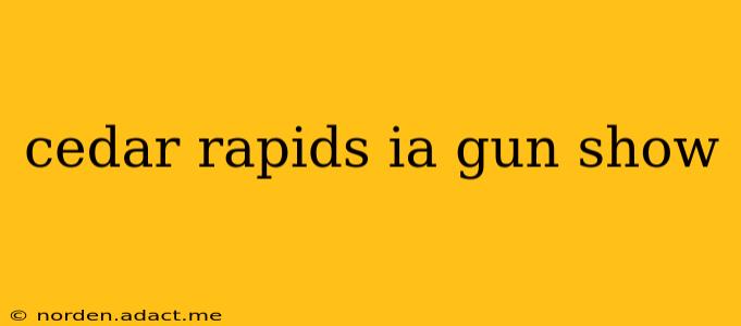 cedar rapids ia gun show