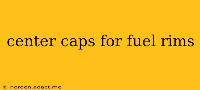 center caps for fuel rims
