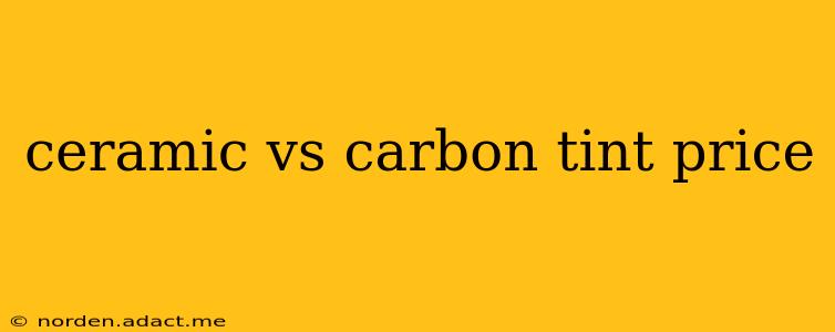 ceramic vs carbon tint price