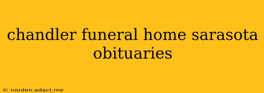 chandler funeral home sarasota obituaries