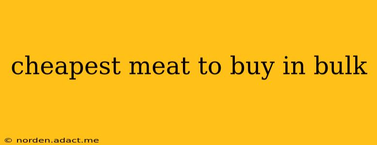 cheapest meat to buy in bulk
