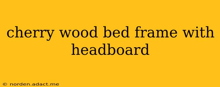 cherry wood bed frame with headboard