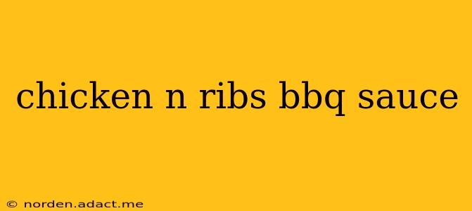 chicken n ribs bbq sauce