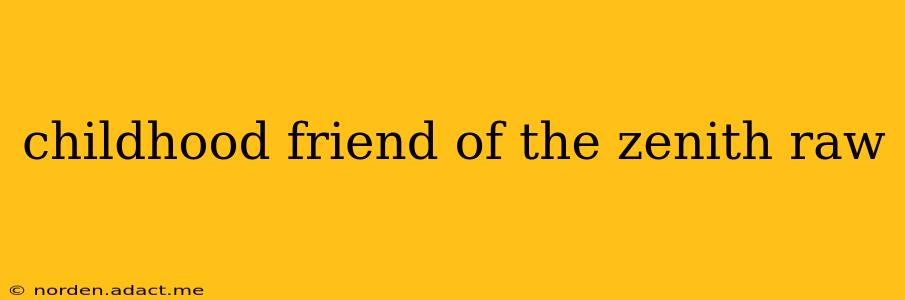 childhood friend of the zenith raw
