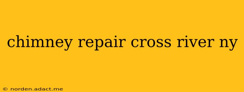 chimney repair cross river ny
