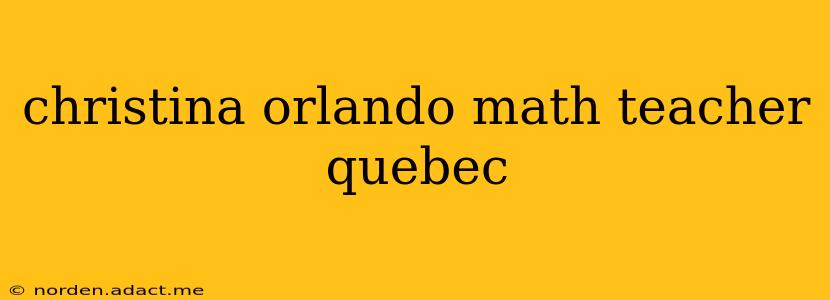 christina orlando math teacher quebec