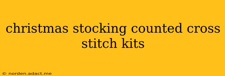 christmas stocking counted cross stitch kits