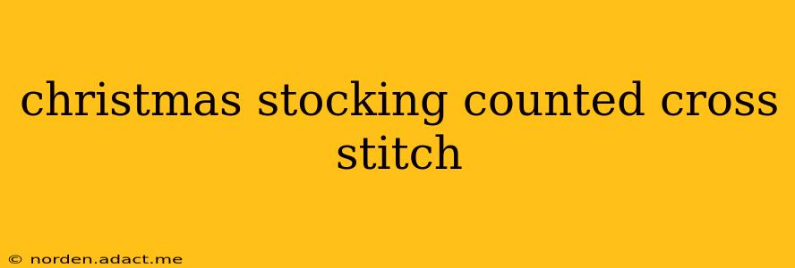 christmas stocking counted cross stitch