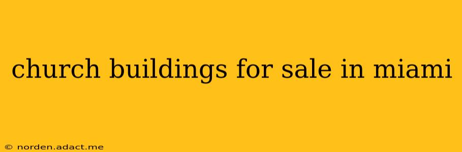 church buildings for sale in miami