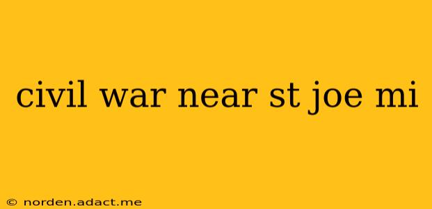 civil war near st joe mi