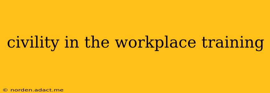 civility in the workplace training