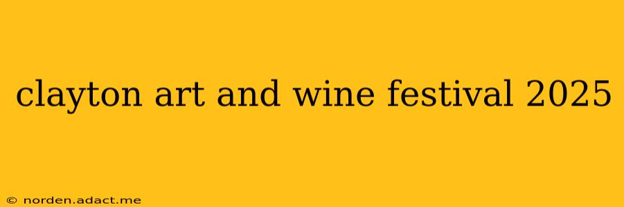 clayton art and wine festival 2025