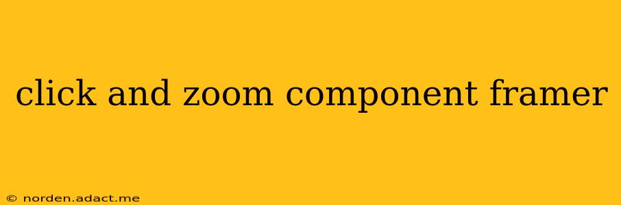 click and zoom component framer