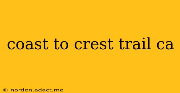 coast to crest trail ca