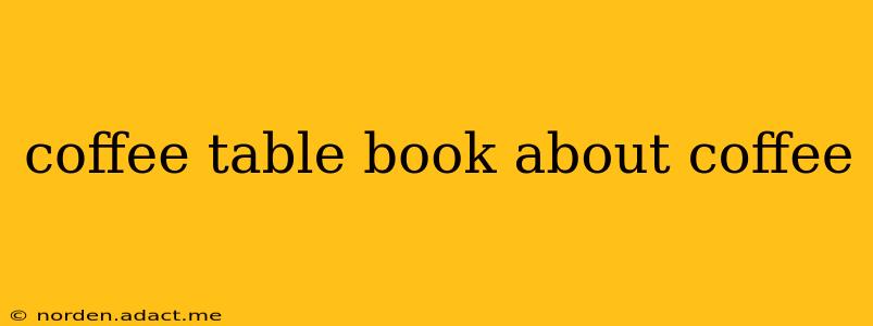 coffee table book about coffee