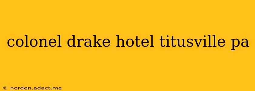 colonel drake hotel titusville pa
