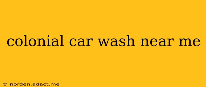 colonial car wash near me