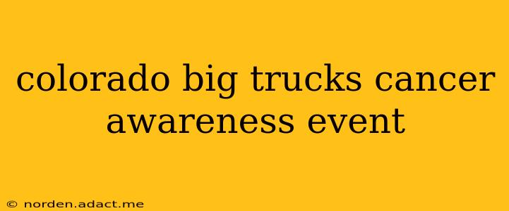 colorado big trucks cancer awareness event