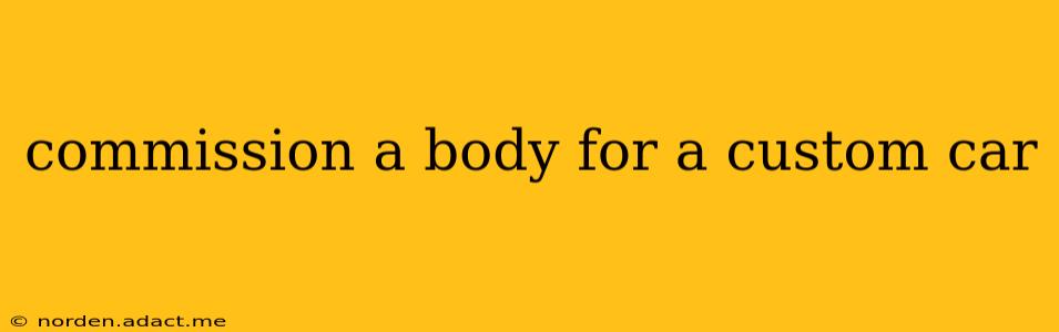 commission a body for a custom car