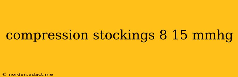 compression stockings 8 15 mmhg