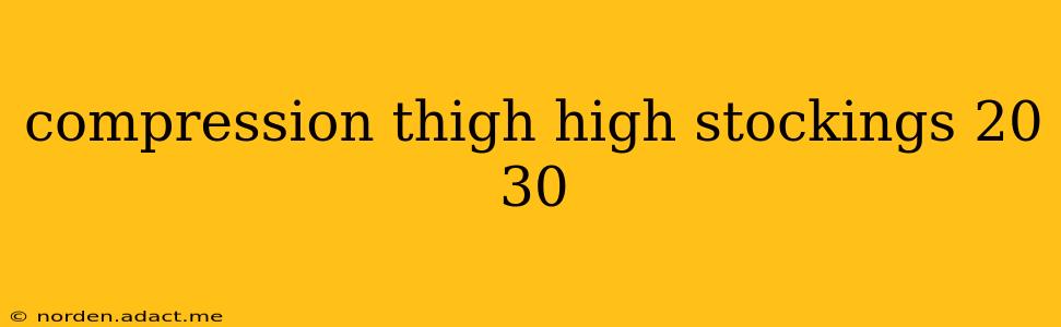 compression thigh high stockings 20 30
