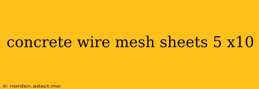 concrete wire mesh sheets 5 x10