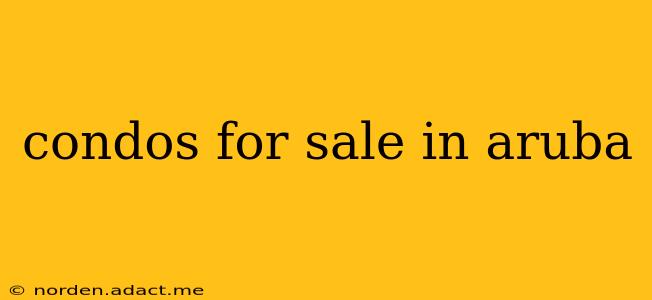 condos for sale in aruba