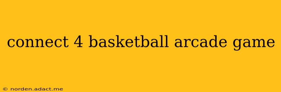 connect 4 basketball arcade game