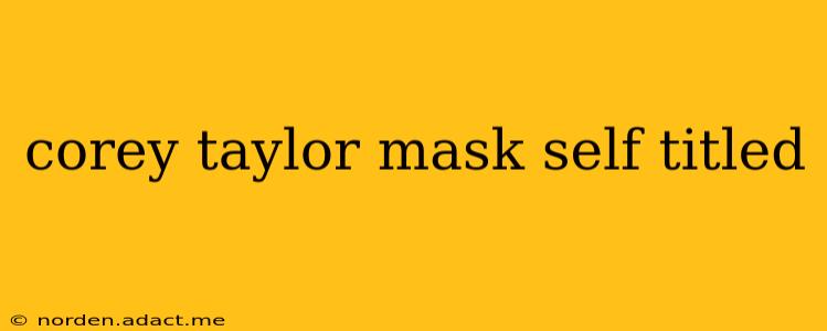 corey taylor mask self titled