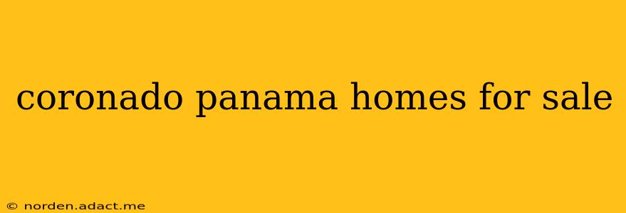 coronado panama homes for sale