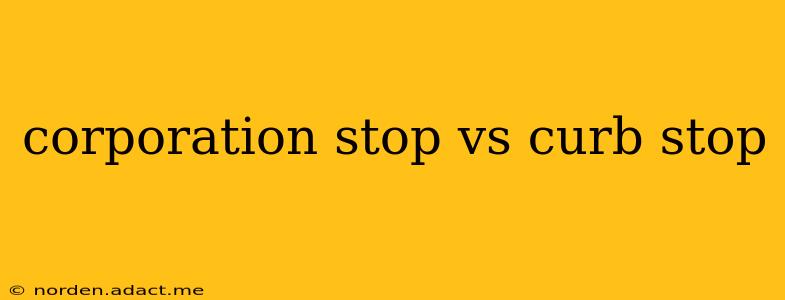 corporation stop vs curb stop