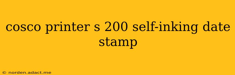 cosco printer s 200 self-inking date stamp