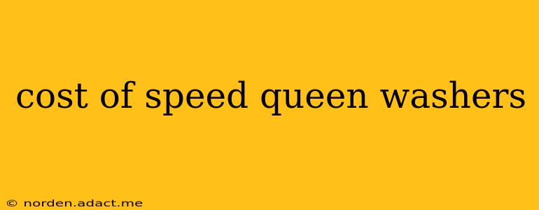 cost of speed queen washers