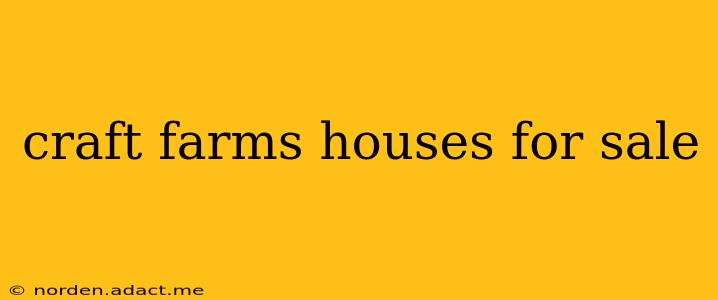craft farms houses for sale