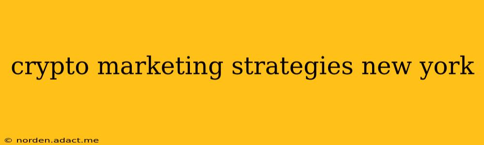 crypto marketing strategies new york