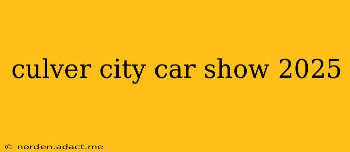 culver city car show 2025