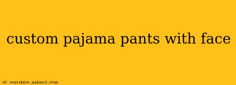 custom pajama pants with face