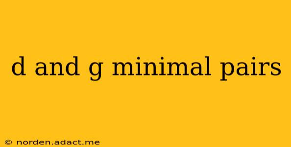d and g minimal pairs
