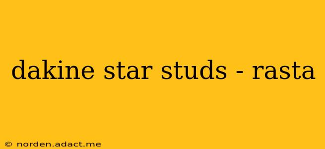 dakine star studs - rasta