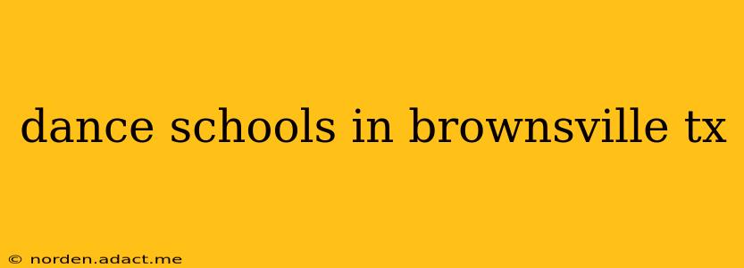dance schools in brownsville tx